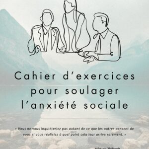 Cahier d'exercices pour soulager l'anxiété sociale